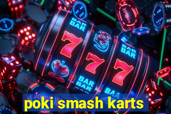 poki smash karts